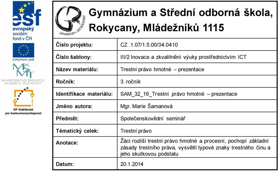 zkvalitnění výuky prostřednictvím ICT Trestní právo hmotné prezentace 3. ročník SAM_32_16_Trestní právo hmotné prezentace Mgr.