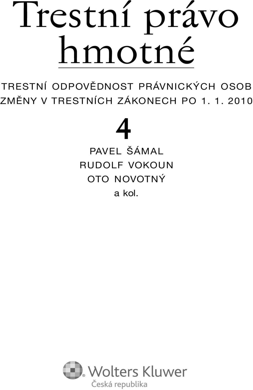 1. 2010 4 PAVEL ä MAL RUDOLF VOKOUN OTO NOVOTN a