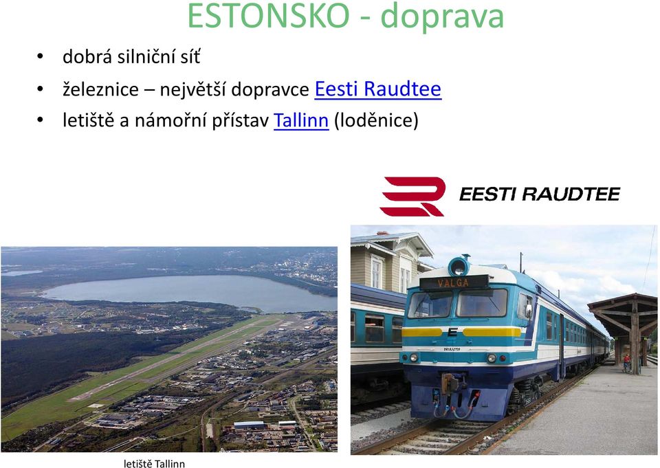 dopravce Eesti Raudtee letiště a