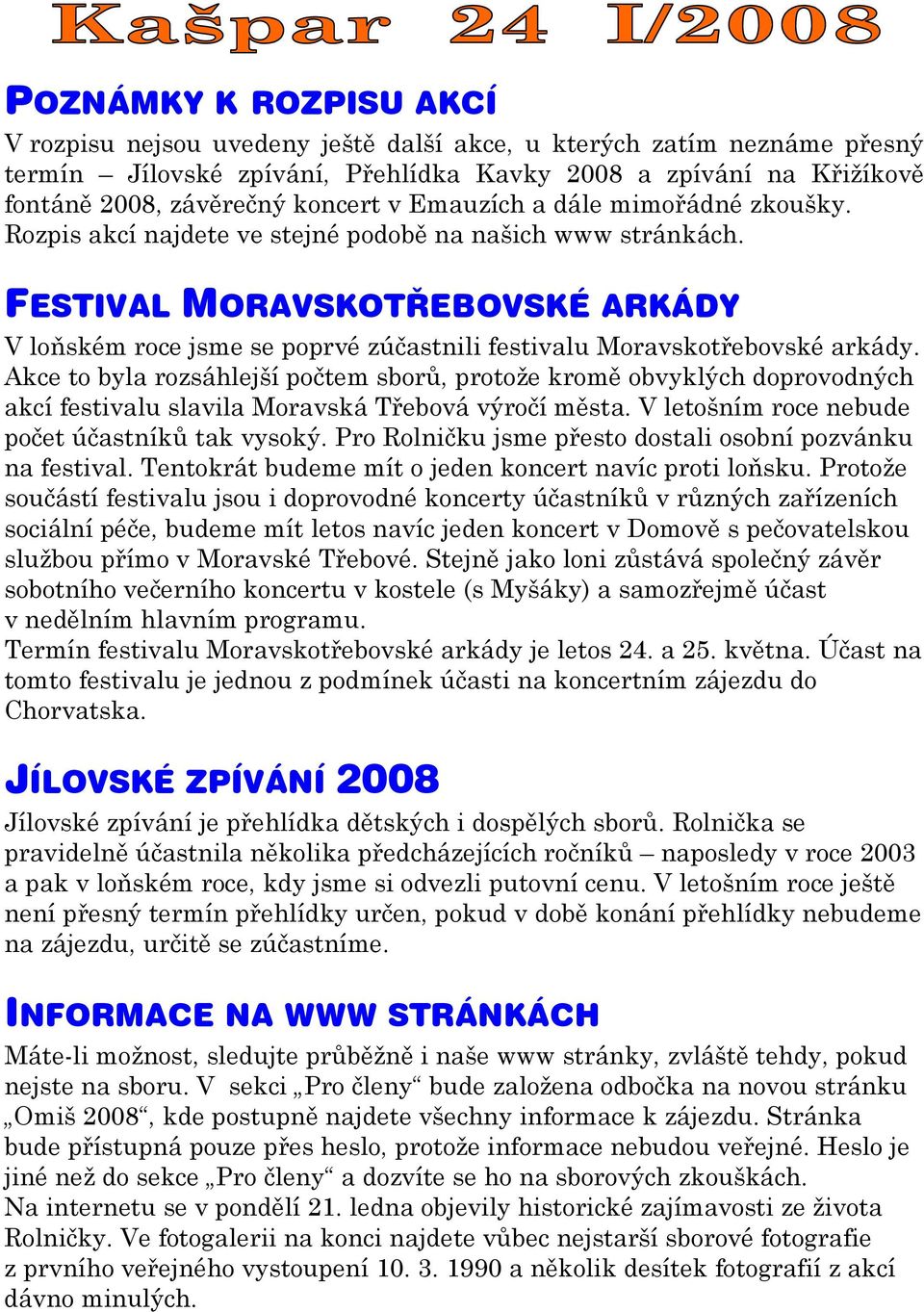 FESTIVAL MORAVSKOTŘEBOVSKÉ ARKÁDY V loňském roce jsme se poprvé zúčastnili festivalu Moravskotřebovské arkády.