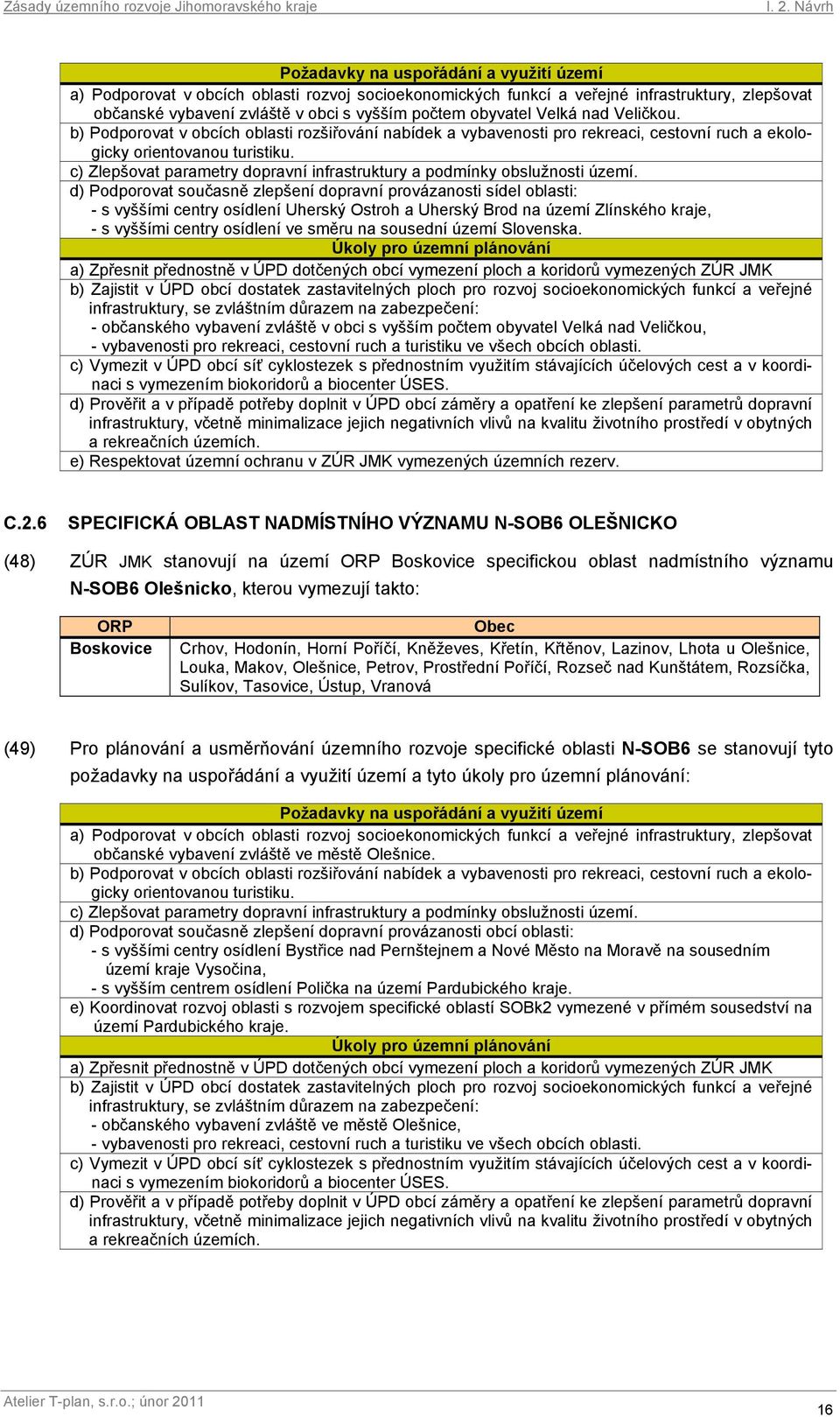 c) Zlepšovat parametry dopravní infrastruktury a podmínky obslužnosti území.