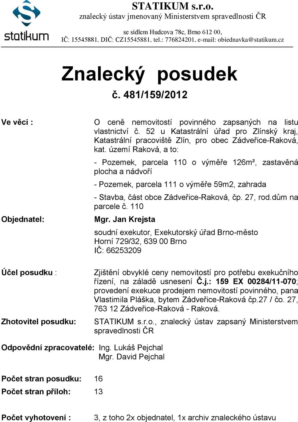 52 u Katastrální úřad pro Zlínský kraj, Katastrální pracoviště Zlín, pro obec Zádveřice-Raková, kat.