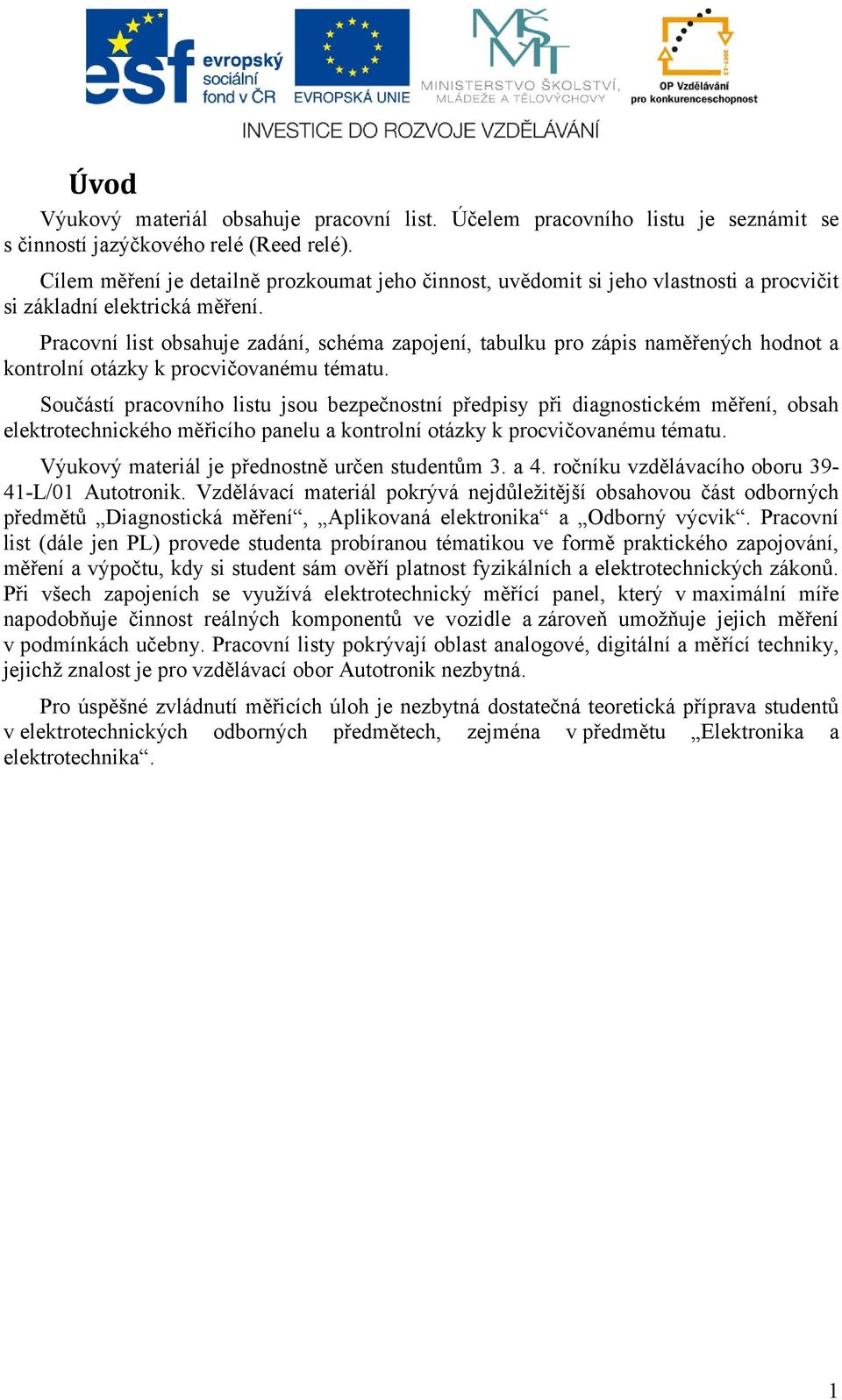 Pracovní list obsahuje zadání, schéma zapojení, tabulku pro zápis naměřených hodnot a kontrolní otázky k procvičovanému tématu.