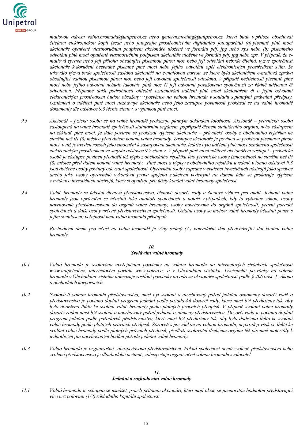 akcionáře uložené ve formátu pdf, jpg nebo xps nebo (b) písemného odvolání plné moci opatřené vlastnoručním podpisem akcionáře uložené ve formátu pdf, jpg nebo xps.