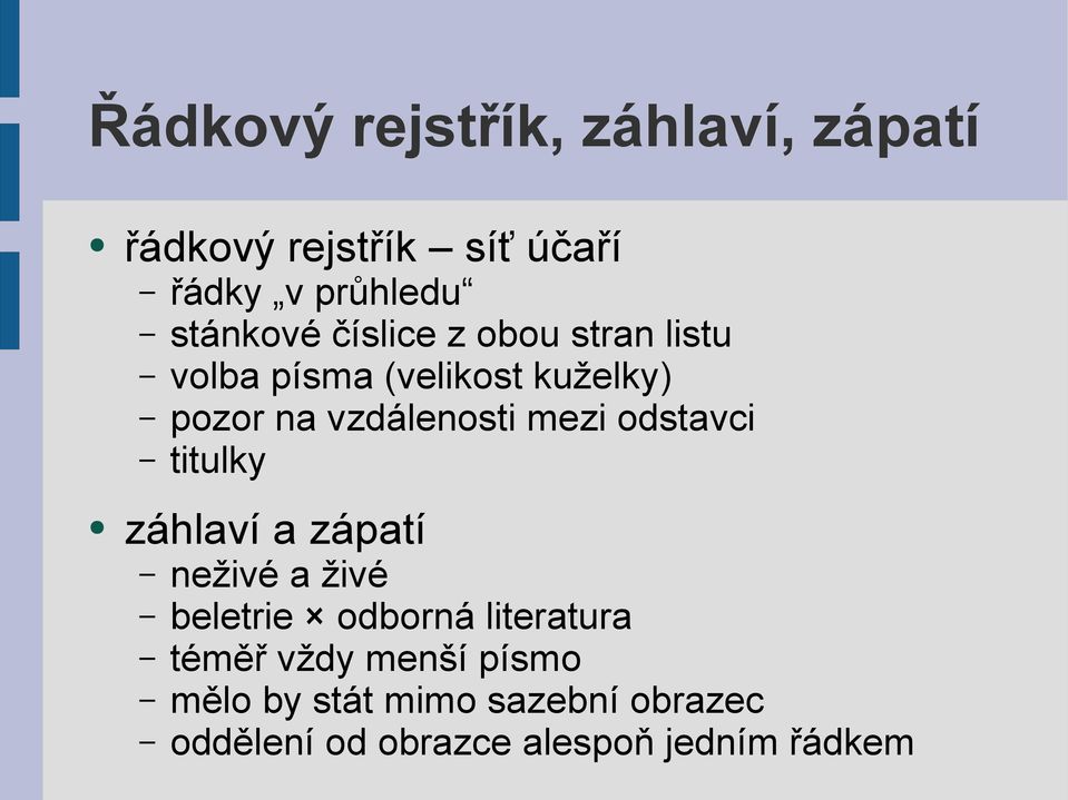 odstavci titulky záhlaví a zápatí neživé a živé beletrie odborná literatura téměř vždy