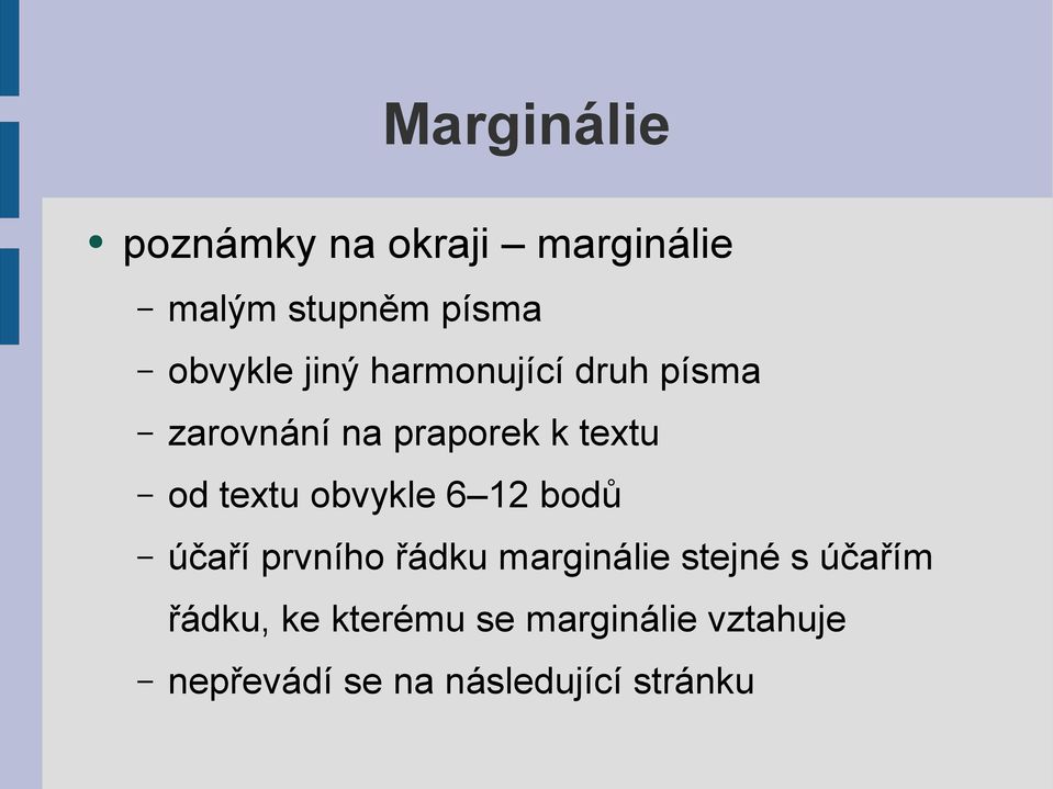 obvykle 6 12 bodů účaří prvního řádku marginálie stejné s účařím