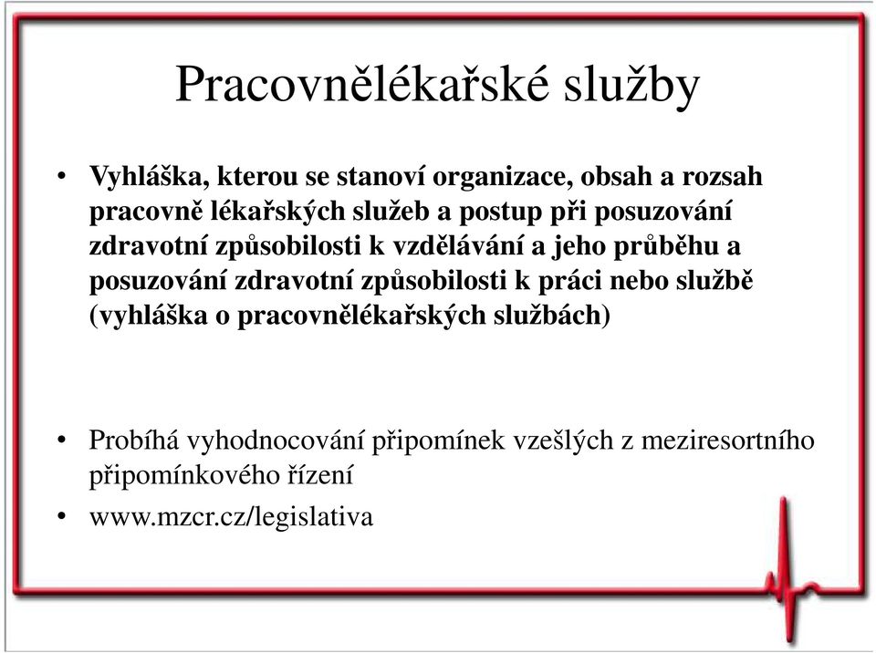 posuzování zdravotní způsobilosti k práci nebo službě (vyhláška o pracovnělékařských službách)