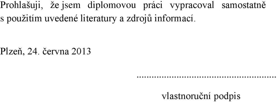 uvedené literatury a zdrojů informací.