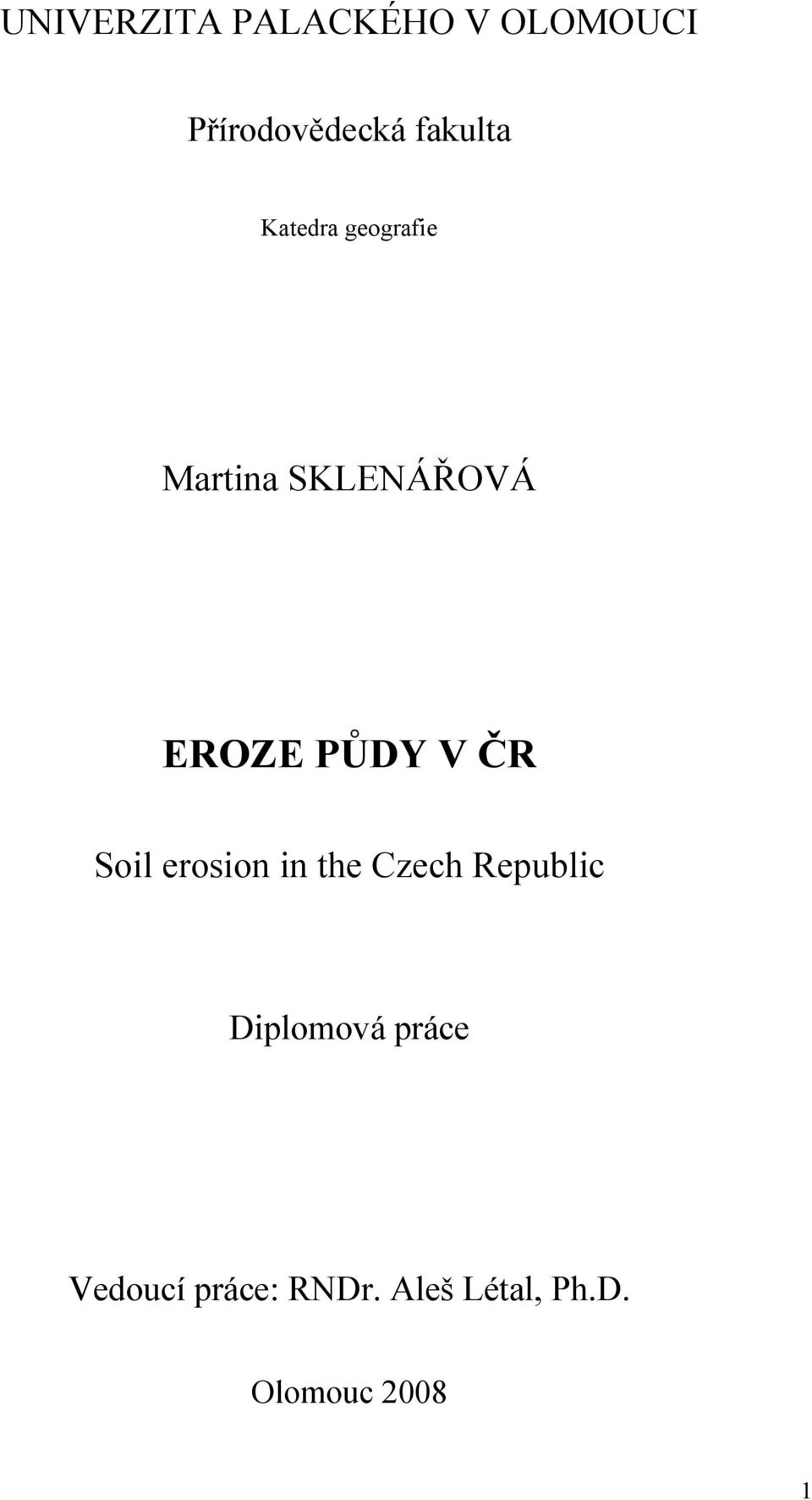 PŮDY V ČR Soil erosion in the Czech Republic
