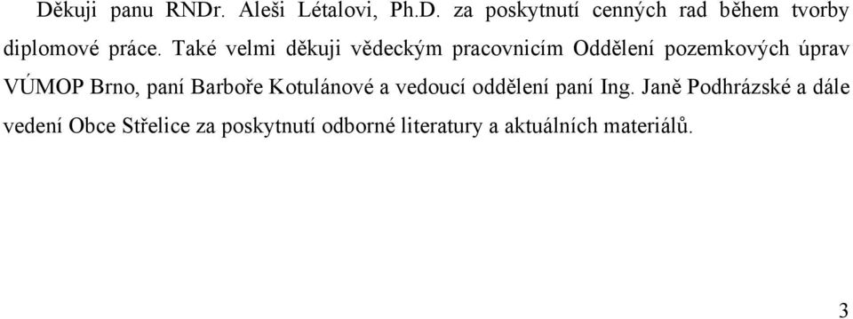 Barboře Kotulánové a vedoucí oddělení paní Ing.