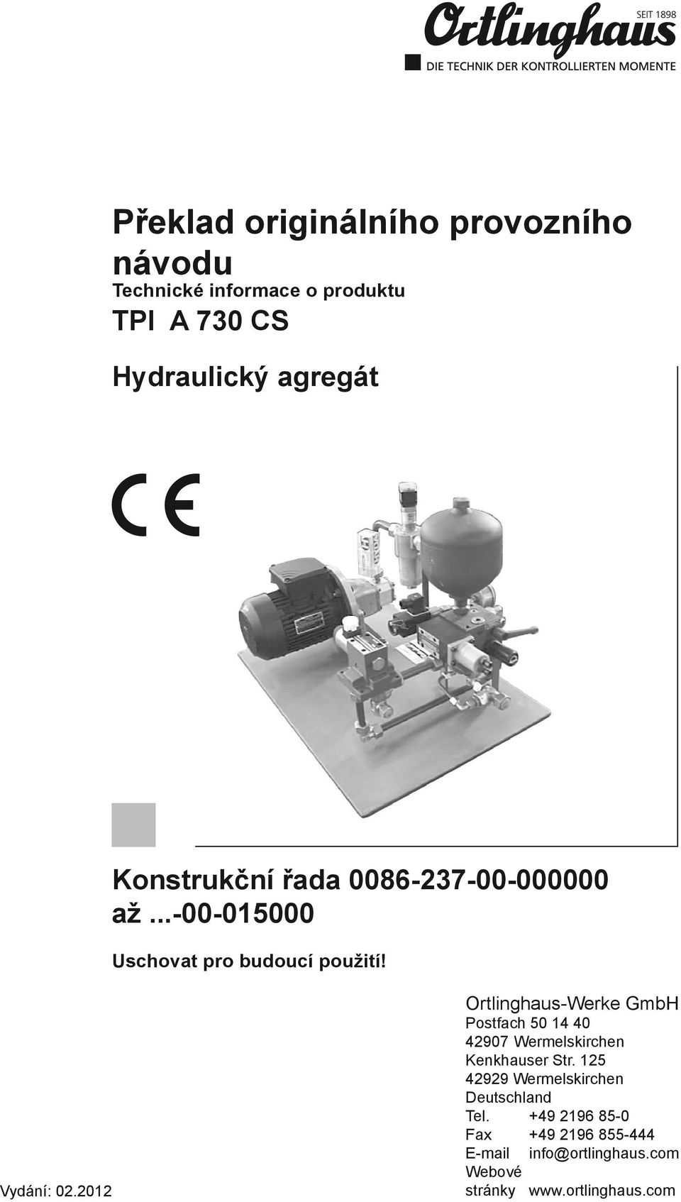 2012 Ortlinghaus-Werke GmbH Postfach 50 14 40 42907 Wermelskirchen Kenkhauser Str.