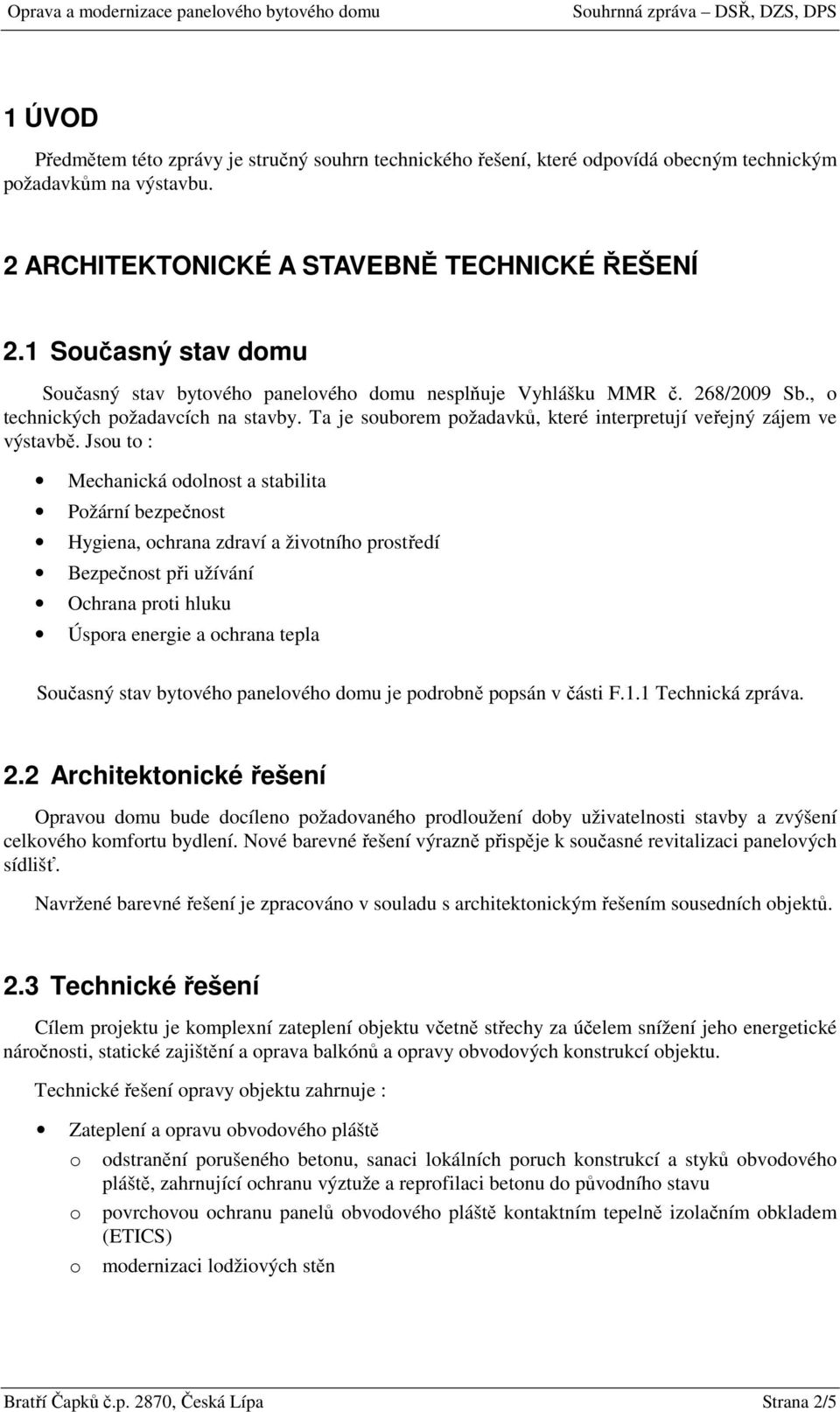 Ta je subrem pžadavků, které interpretují veřejný zájem ve výstavbě.