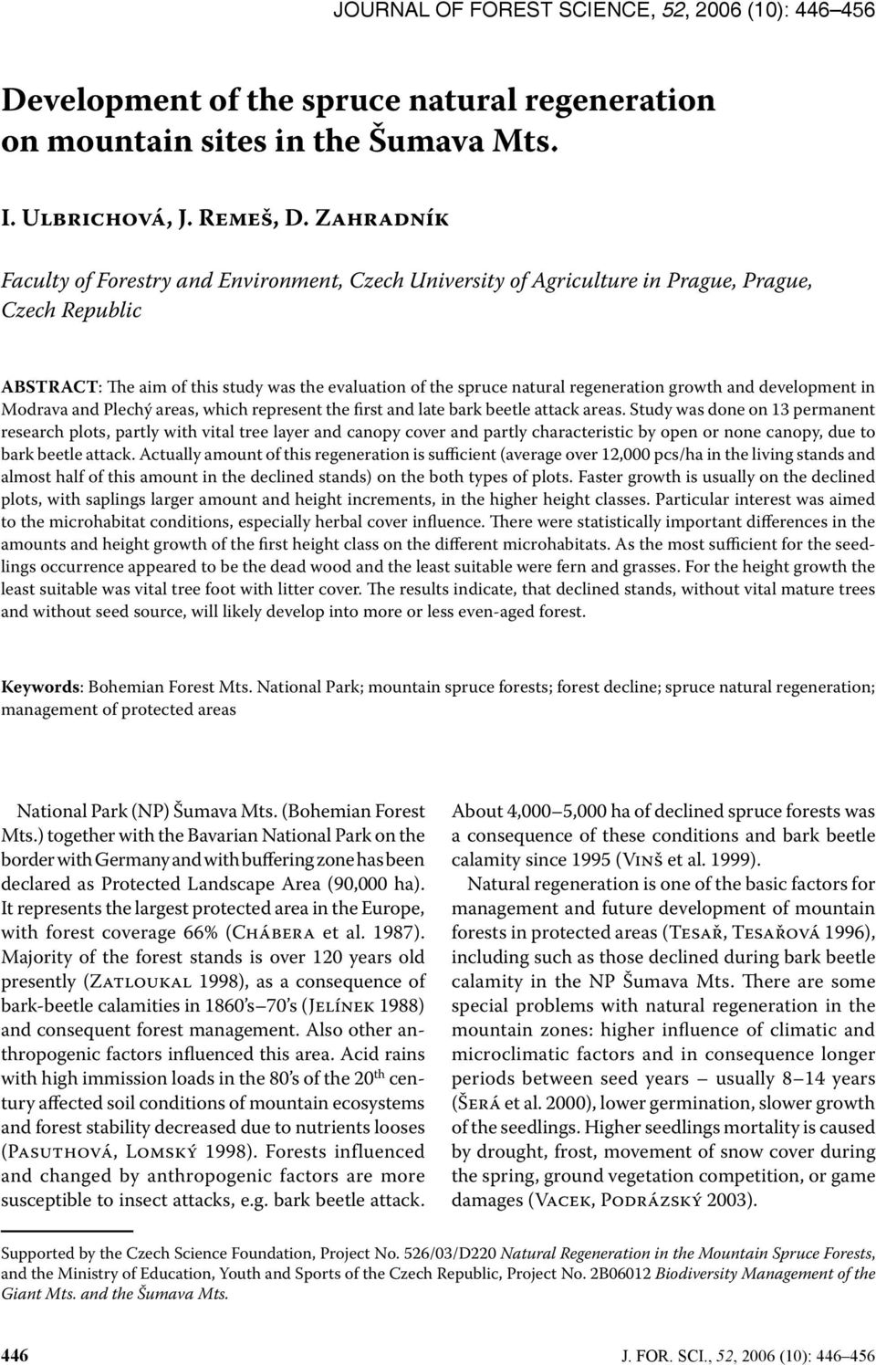 growth and development in Modrava and Plechý areas, which represent the first and late bark beetle attack areas.