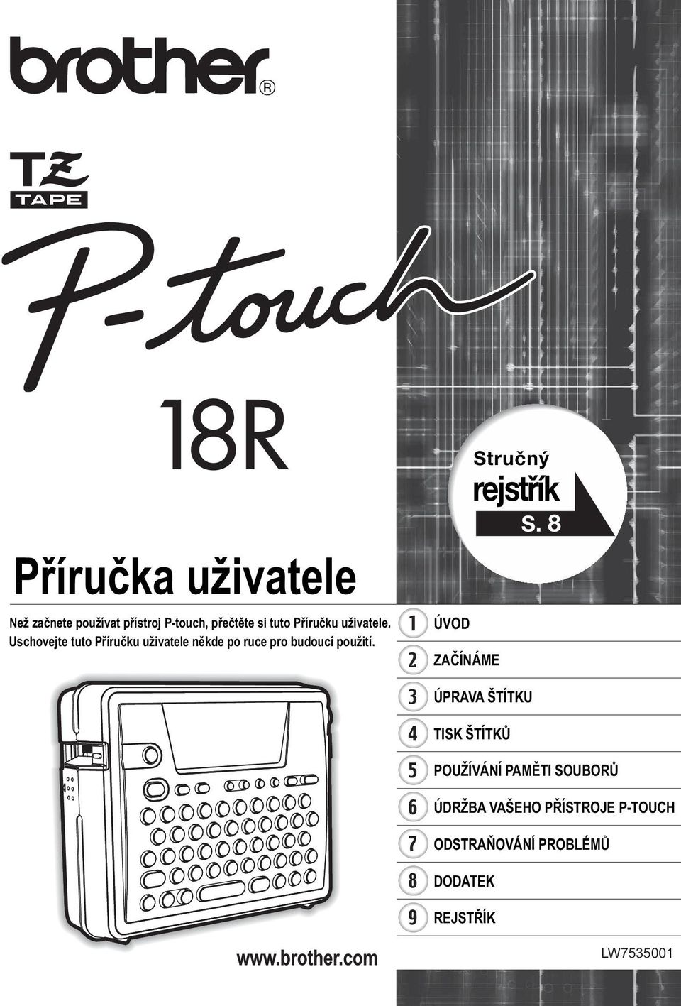 Uschovejte tuto Příručku uživatele někde po ruce pro budoucí použití.