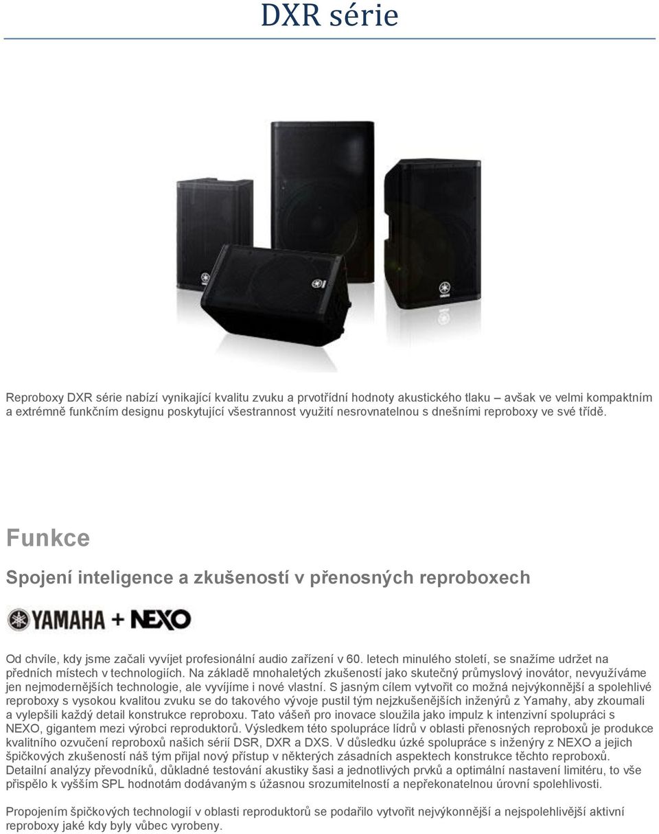 letech minulého století, se snažíme udržet na předních místech v technologiích.