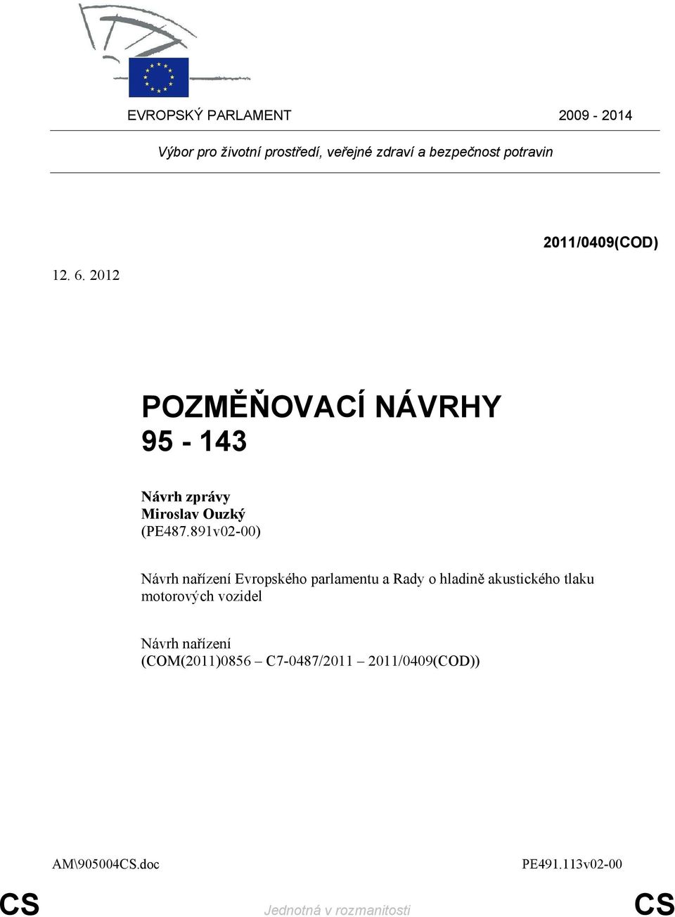 2012 POZMĚŇOVACÍ NÁVRHY 95-143 Návrh zprávy Miroslav Ouzký (PE487.