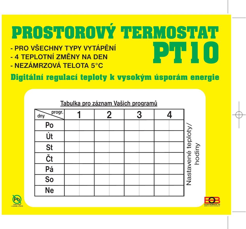 energe Pb LEAD FREE v souladu s RoHS progr dny Po Út St Čt Pá So Ne Tabulka