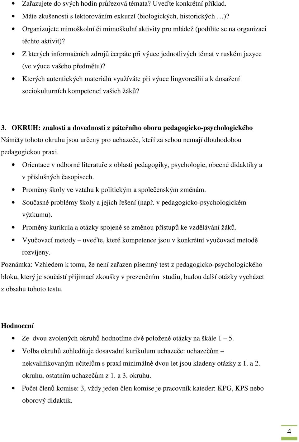 Z kterých informačních zdrojů čerpáte při výuce jednotlivých témat v ruském jazyce (ve výuce vašeho předmětu)?