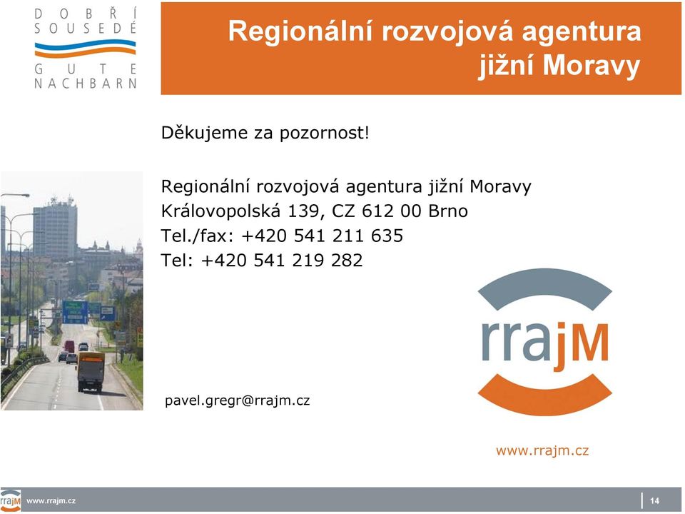 Regionální rozvojová agentura jižní Moravy Královopolská