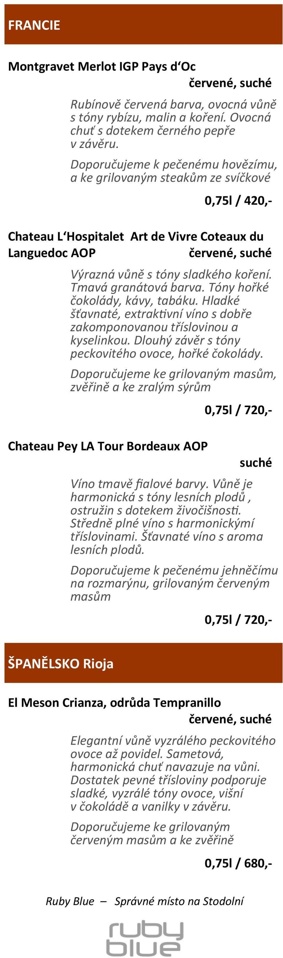 Tmavá granátová barva. Tóny hořké čokolády, kávy, tabáku. Hladké šťavnaté, extraktivní víno s dobře zakomponovanou tříslovinou a kyselinkou. Dlouhý závěr s tóny peckovitého ovoce, hořké čokolády.