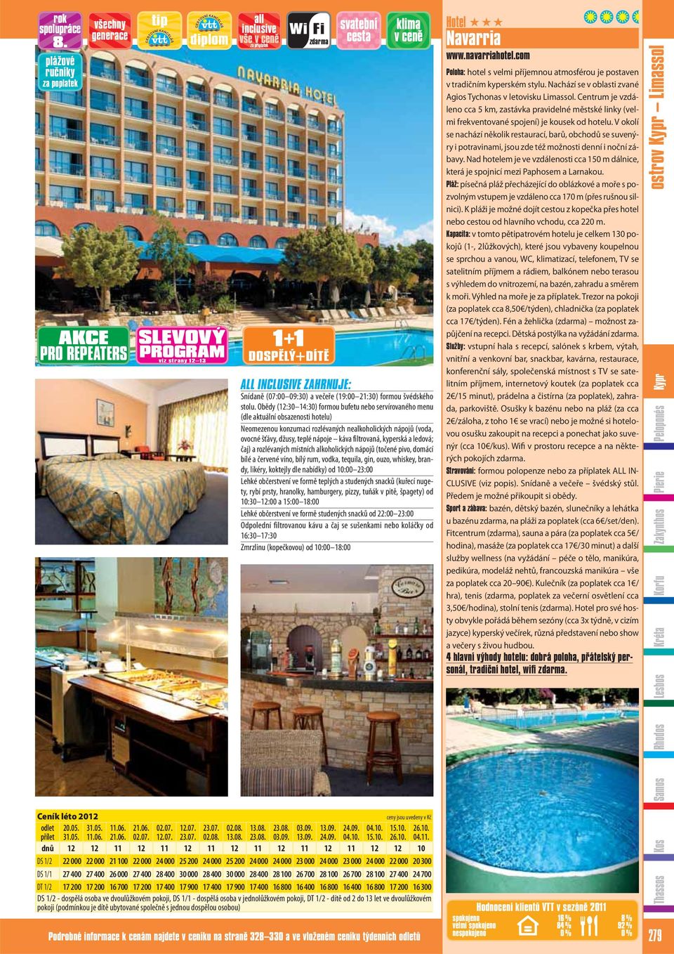 Obědy (12:30 14:30) formou bufetu nebo servírovaného menu (dle aktuální obsazenosti hotelu) Neomezenou konzumaci rozlévaných nealkoholických nápojů (voda, ovocné šťávy, džusy, teplé nápoje káva