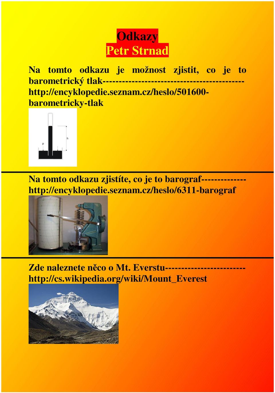 cz/heslo/501600- barometricky-tlak Na tomto odkazu zjistíte, co je to barograf--------------