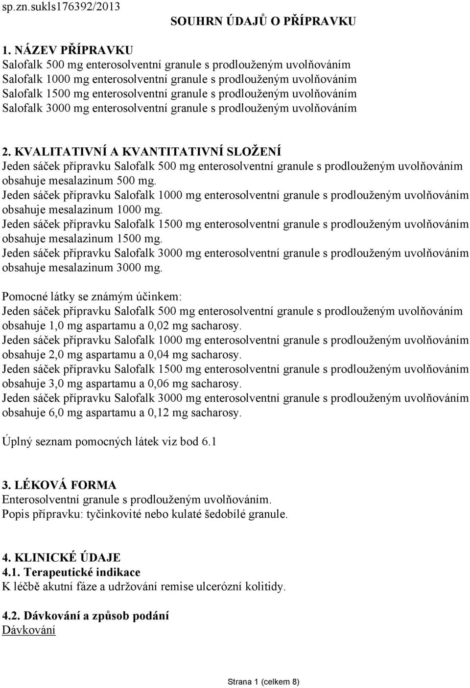 prodlouženým uvolňováním Salofalk 3000 mg enterosolventní granule s prodlouženým uvolňováním 2.