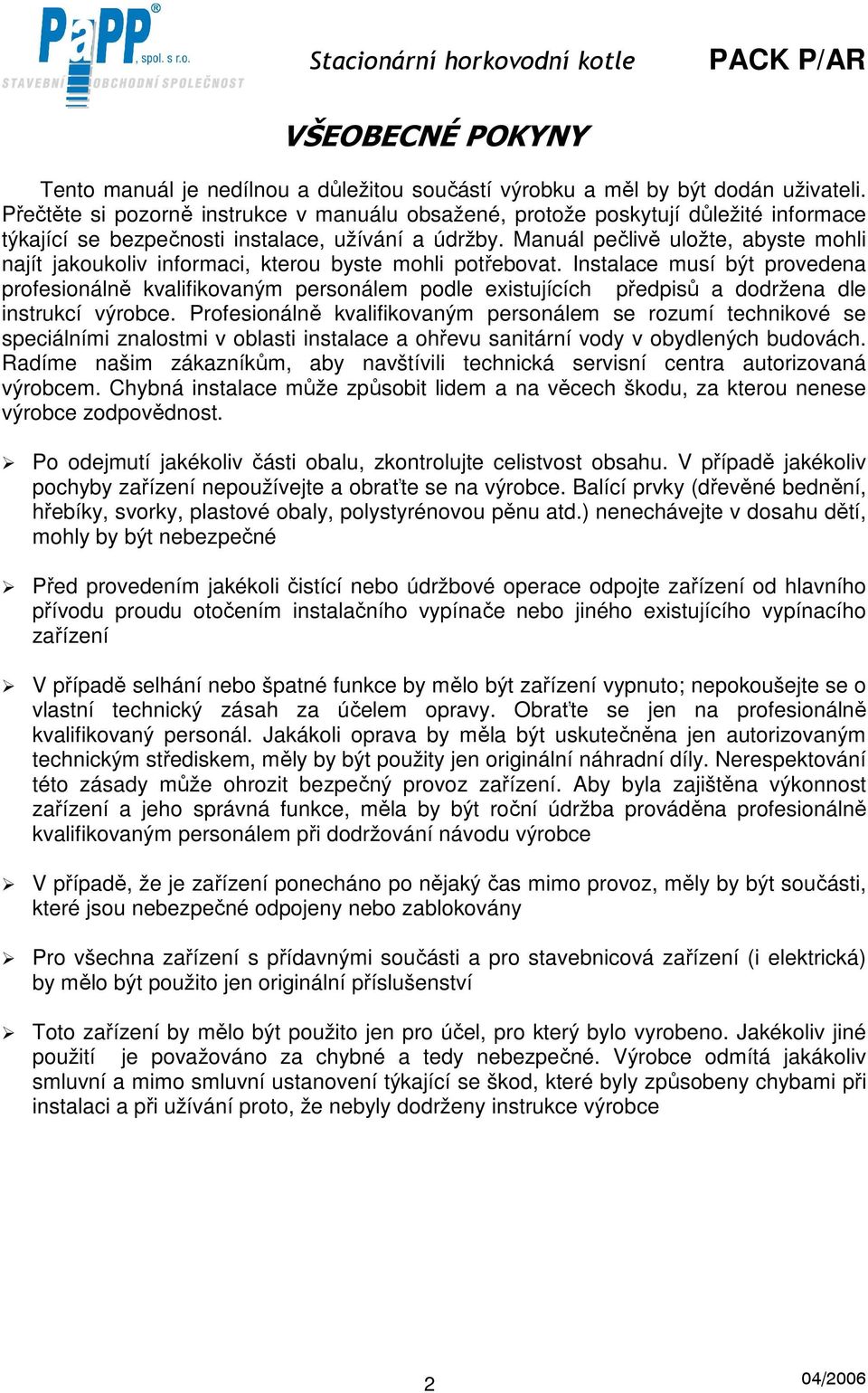 Manuál pečlivě uložte, abyste mohli najít jakoukoliv informaci, kterou byste mohli potřebovat.