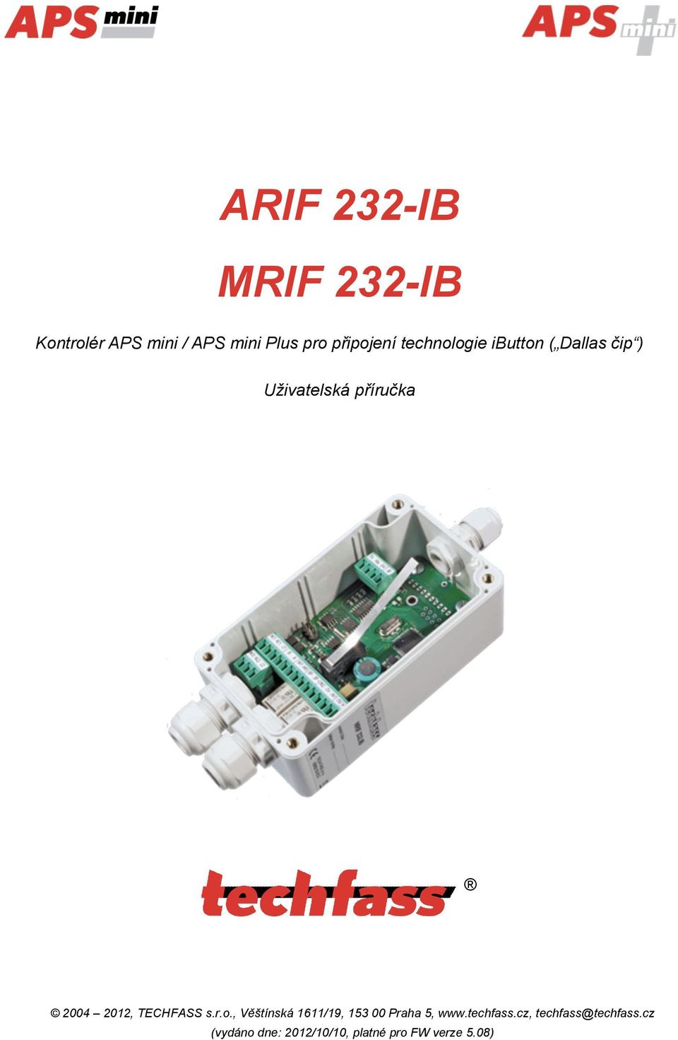 2004 2012, TECHFASS s.r.o., Věštínská 1611/19, 153 00 Praha 5, www.
