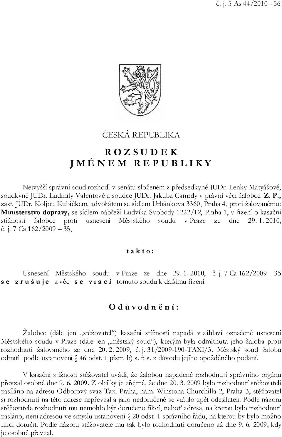 Jakuba Camrdy v právní věci žalobce: Z. P., zast. JUDr.