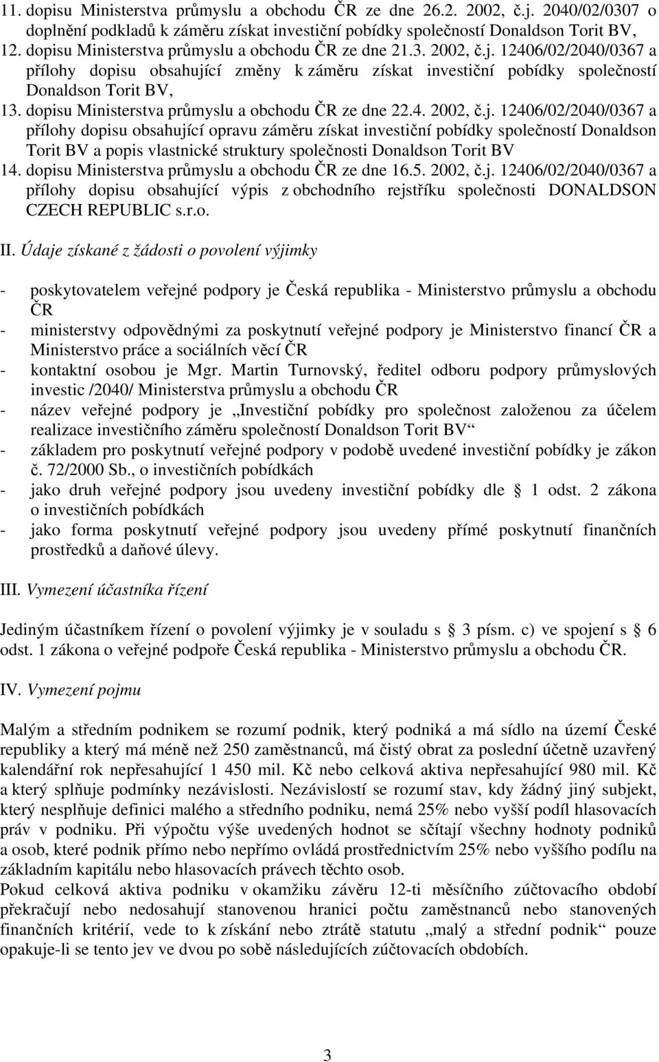 dopisu Ministerstva průmyslu a obchodu ČR ze dne 22.4. 2002, č.j.