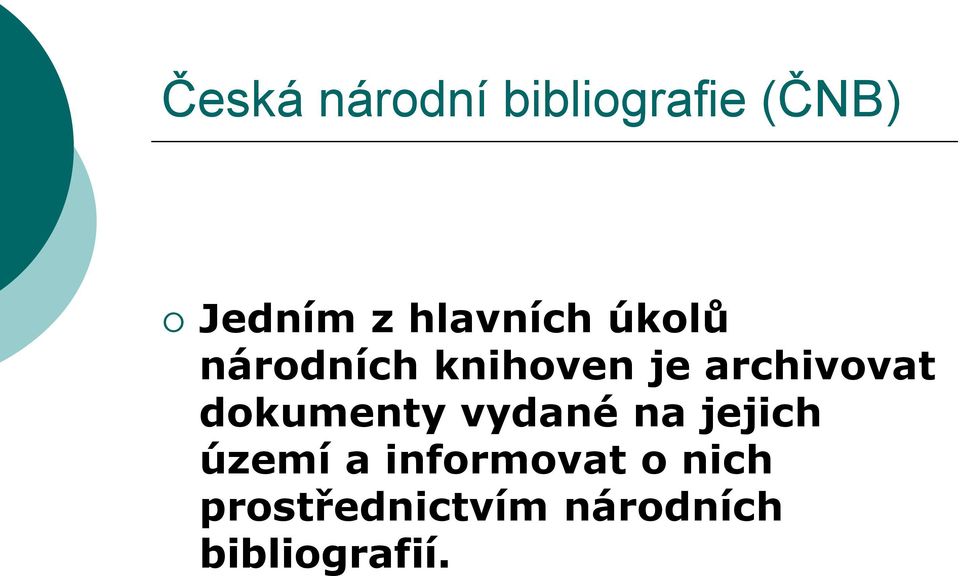 archivovat dokumenty vydané na jejich území a