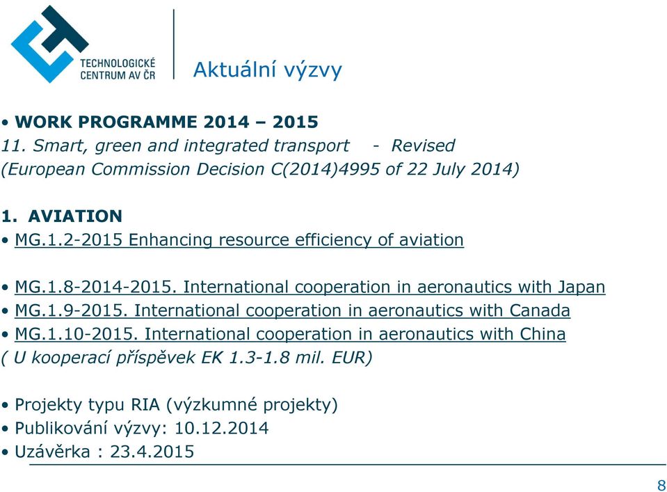 1.8-2014-2015. International cooperation in aeronautics with Japan MG.1.9-2015. International cooperation in aeronautics with Canada MG.1.10-2015.