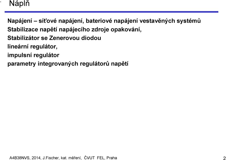 Zenerovou diodou lineární regulátor, impulsní regulátor parametry