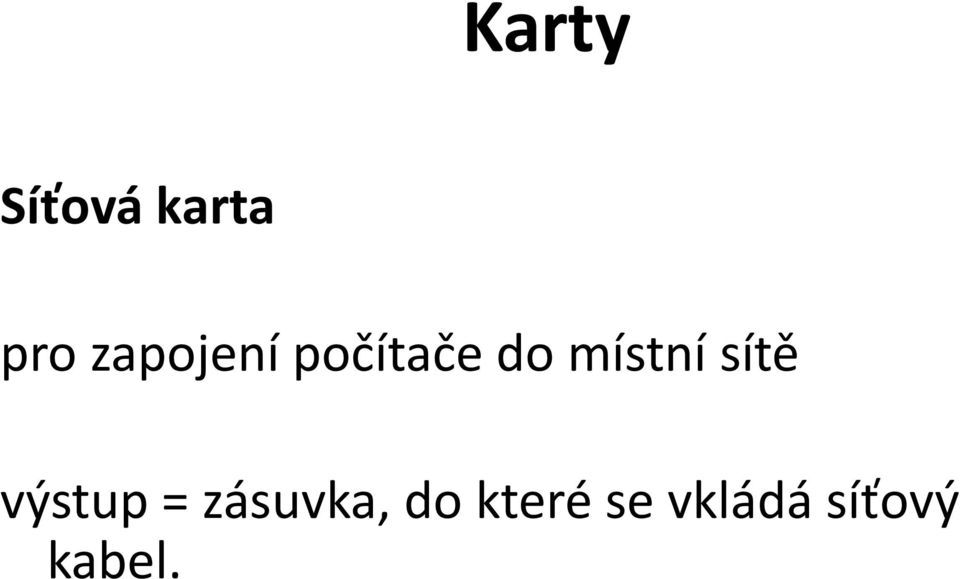 místní sítě výstup =