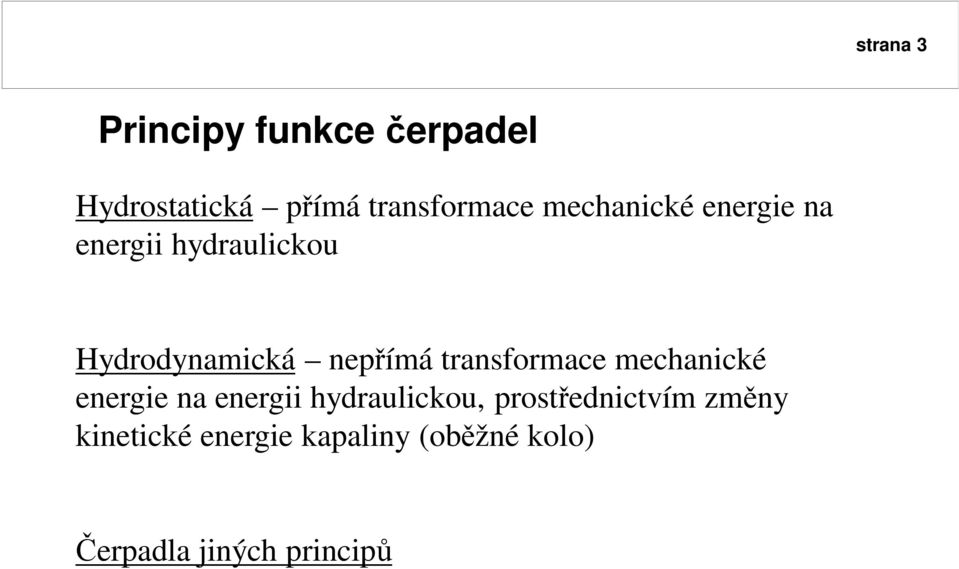 transformace mechanické energie na energii hydraulickou, prost