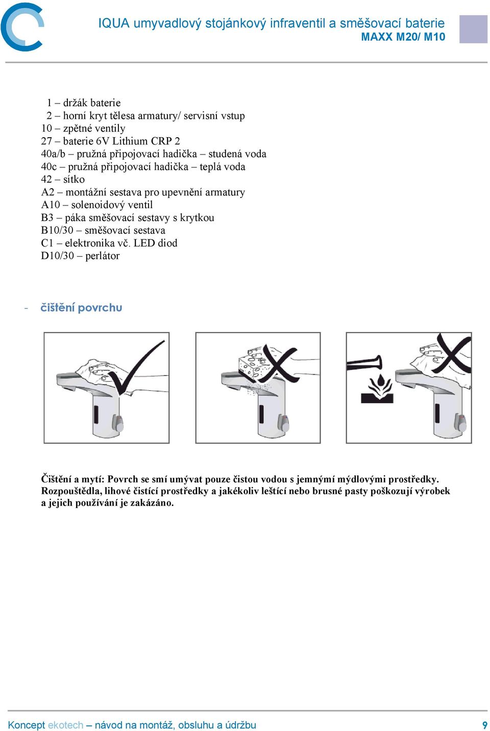 B10/30 směšovací sestava C1 elektronika vč.