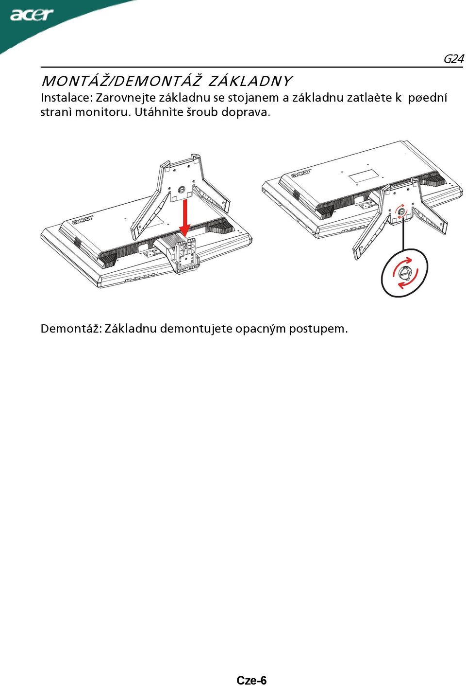 pøední stranì monitoru. Utáhnìte šroub doprava.