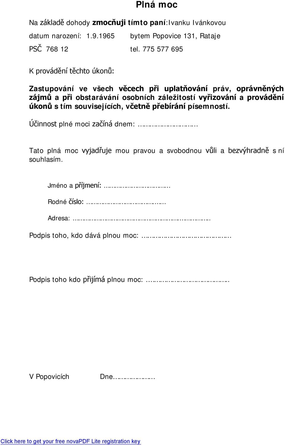 vyřizování a provádění úkonů s tím souvisejících, včetně přebírání písemností.