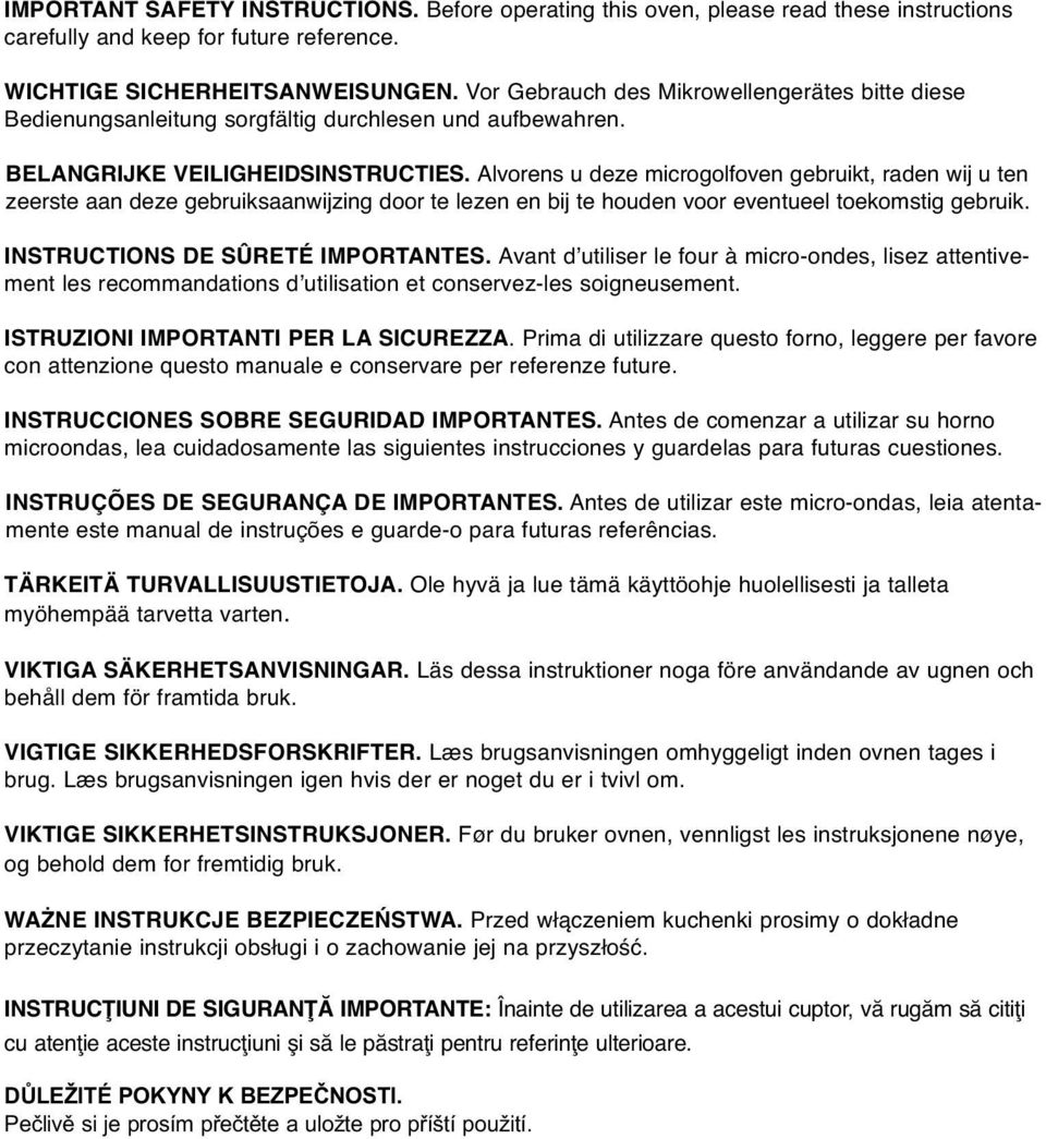 Alvorens u deze microgolfoven gebruikt, raden wij u ten zeerste aan deze gebruiksaanwijzing door te lezen en bij te houden voor eventueel toekomstig gebruik. INSTRUCTIONS DE SÛRETÉ IMPORTANTES.