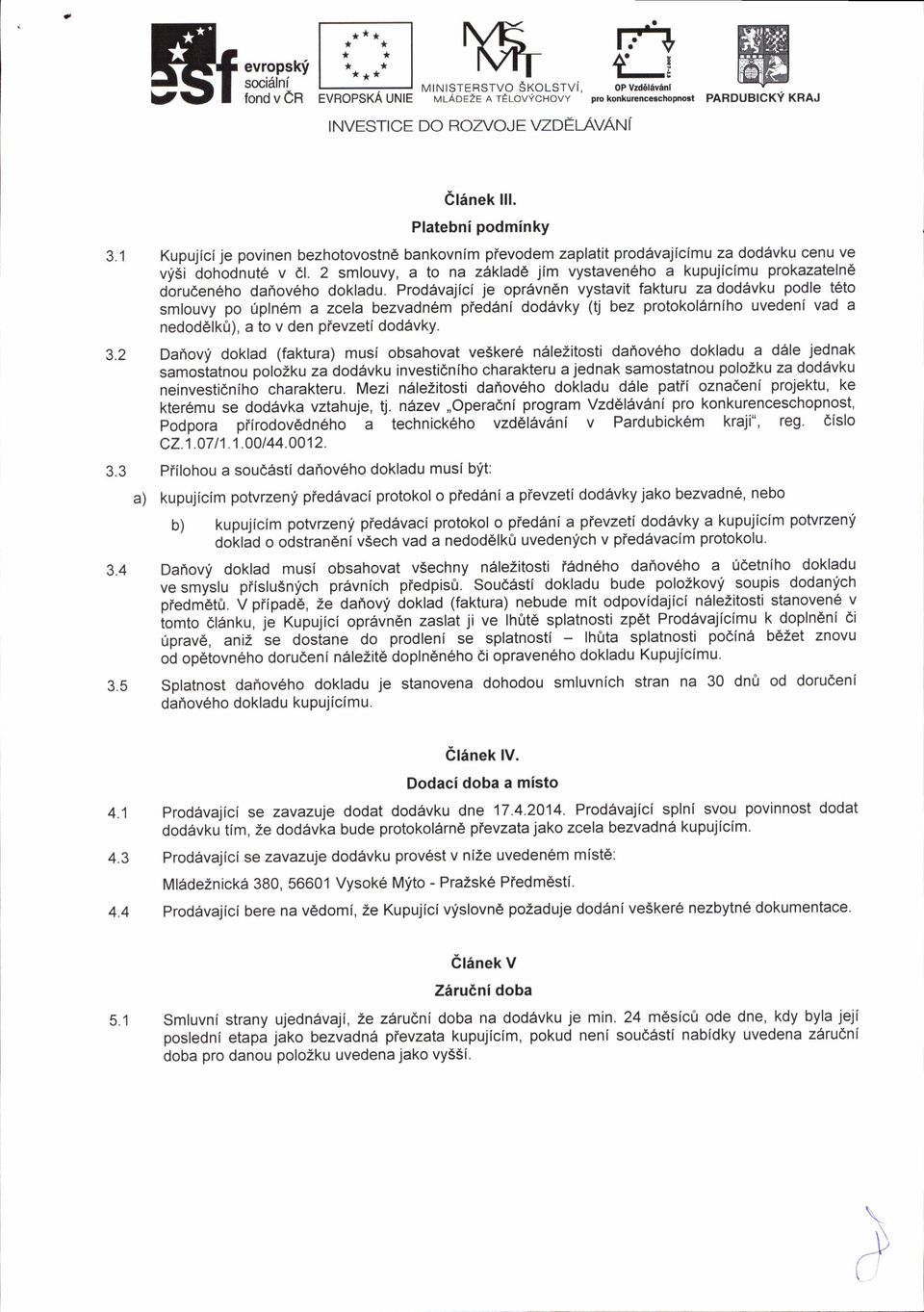 2 smlouvy, a to na z6klad jim vystaven6ho a kupujicimu prokazatelne doruden$ho darloveho dokladu.