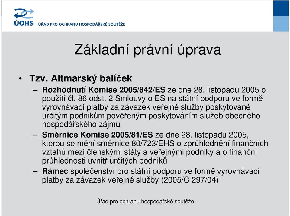 hospodářského zájmu Směrnice Komise 2005/81/ES ze dne 28.