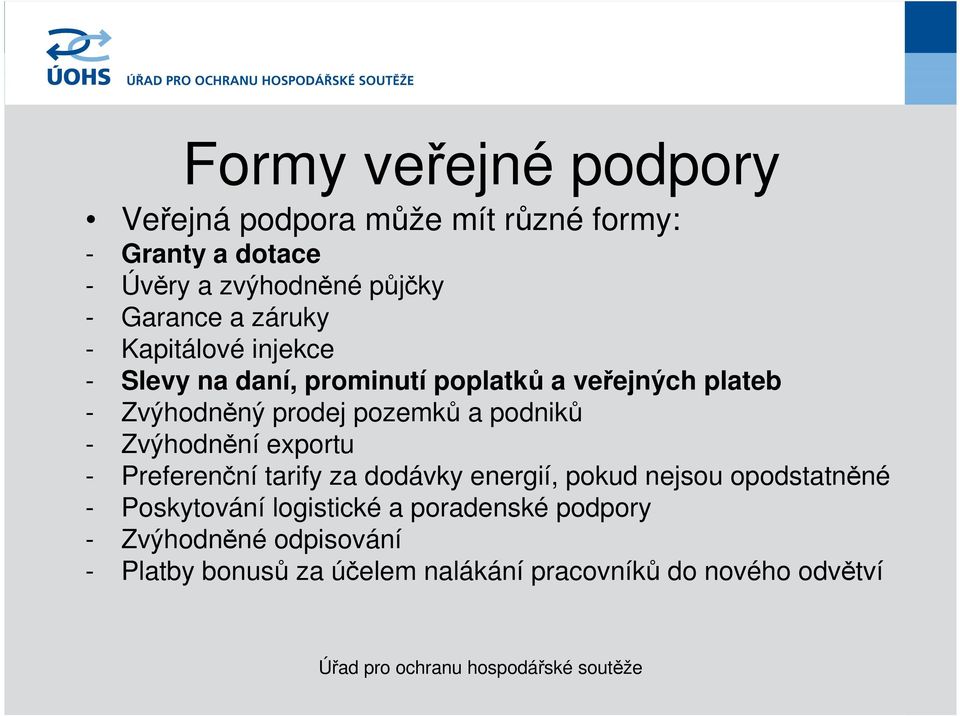 pozemků a podniků - Zvýhodnění exportu - Preferenční tarify za dodávky energií, pokud nejsou opodstatněné -