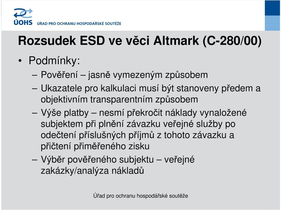 překročit náklady vynaložené subjektem při plnění závazku veřejné služby po odečtení příslušných