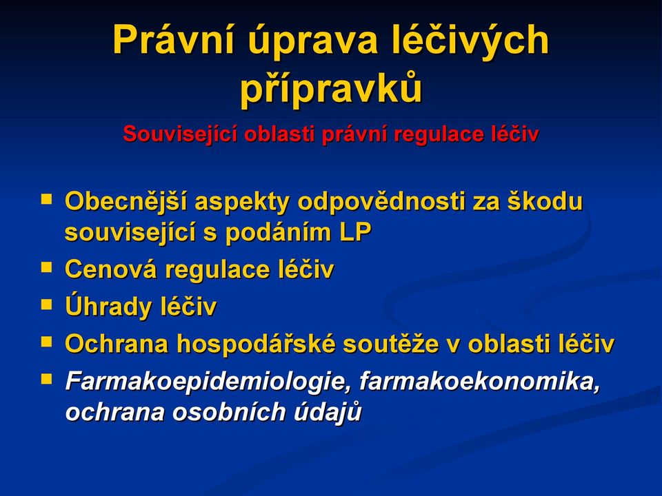 Cenová regulace léčiv Úhrady léčiv Ochrana hospodářské soutěže v