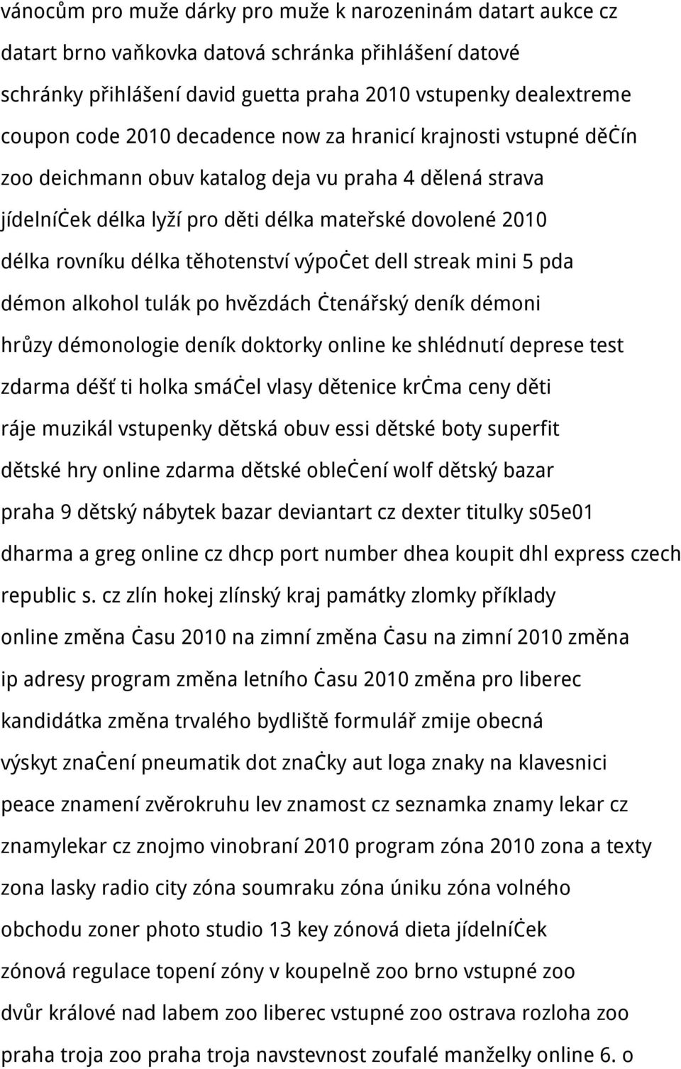 výpočet dell streak mini 5 pda démon alkohol tulák po hvězdách čtenářský deník démoni hrůzy démonologie deník doktorky online ke shlédnutí deprese test zdarma déšť ti holka smáčel vlasy dětenice