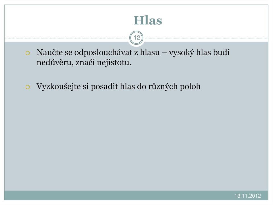značí nejistotu.