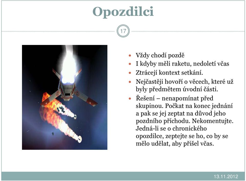 Řešení nenapomínat před skupinou.