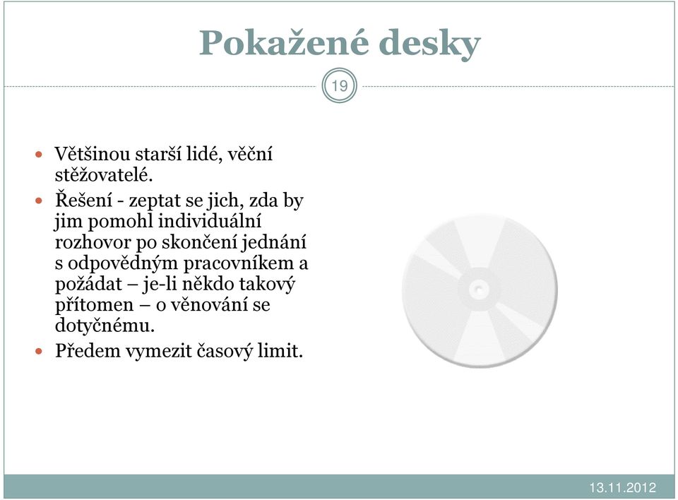 po skončení jednání sodpovědným pracovníkem a požádat je-li