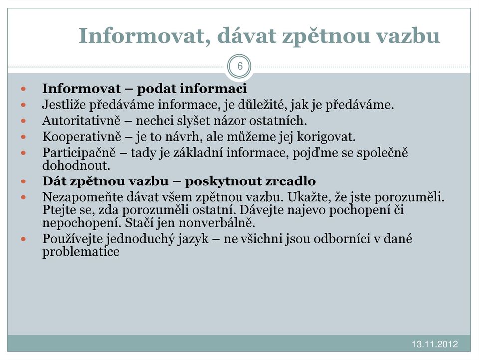 Participačně tady je základní informace, pojďme se společně dohodnout.